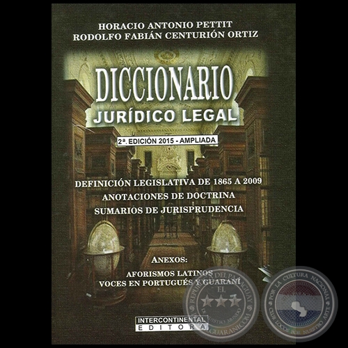 DICCIONARIO JURDICO LEGAL 2 Edicin - Autores: RODOLFO FABIN CENTURIN ORTZ / HORACIO ANTONIO PETTIT - Ao 2015